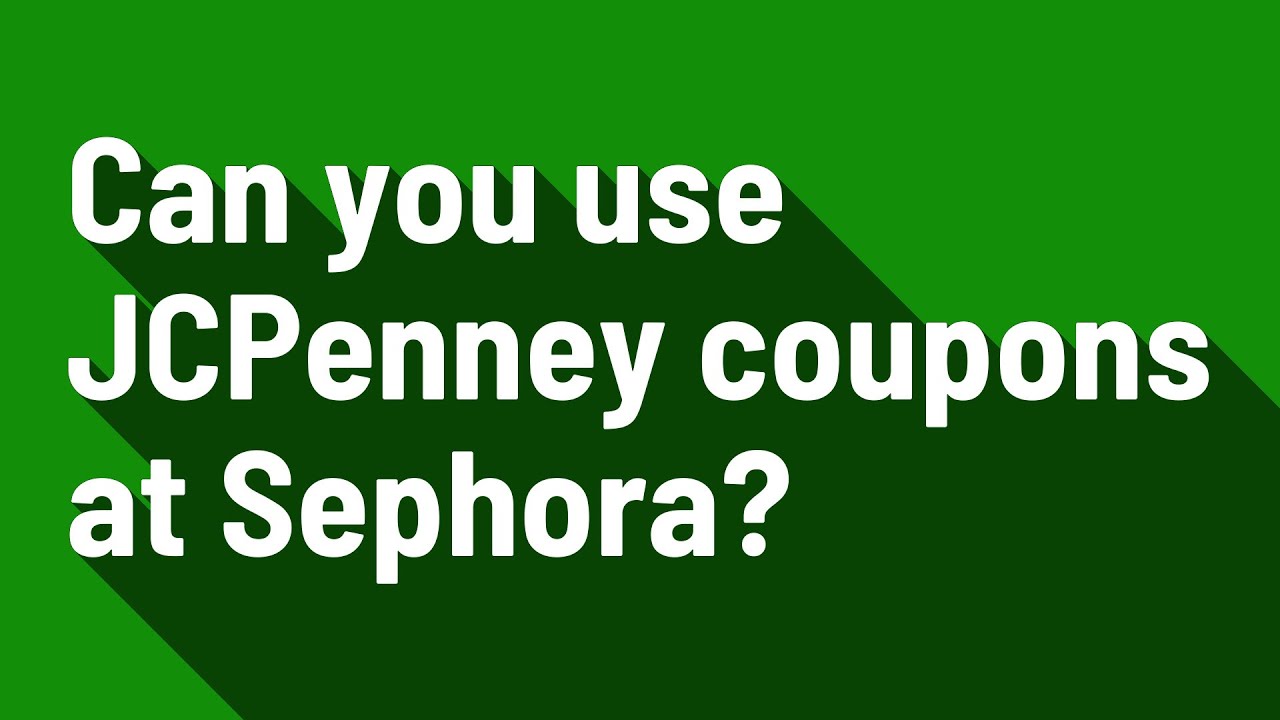svideoschaudes.comarticle_detailfinding do jcpenney coupons work at sephora 37911.html